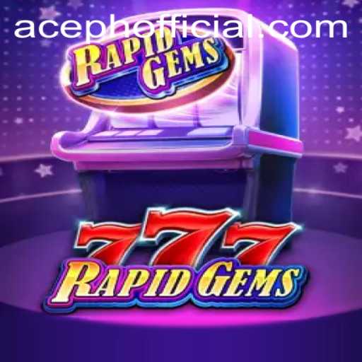 Unveiling RapidGems777: The Gem-Packed Gaming Adventure Featuring ACEPH
